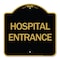 Signmission Designer Series Sign-Hospital Entrance, Black & Gold Aluminum Sign, 18" H, BG-1818-24455 A-DES-BG-1818-24455 - alternate 1